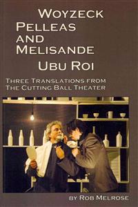 Woyzeck, Pelleas and Melisande, Ubu Roi