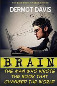 Brain: The Man Who Wrote the Book That Changed the World