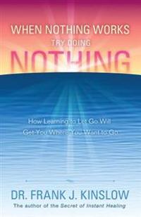 When Nothing Works Try Doing Nothing