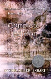 The Elementary Adventures of Jones, Jeep, Buck & Blue: Complete Edition