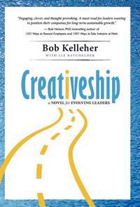 Creativeship: An Employee Engagement and Leadership Fable