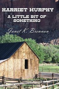 Harriet Murphy: A Little Bit of Something