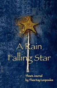 A Rain Falling Star: Thea's Journal