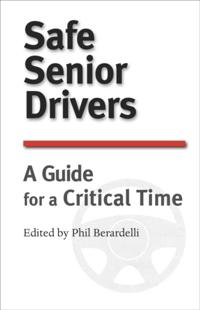 Safe Senior Drivers: A Guide for a Critical Time