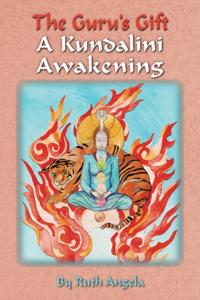 Guru's Gift: A Kundalini Awakening