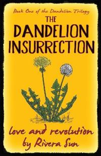 The Dandelion Insurrection - love and revolution -