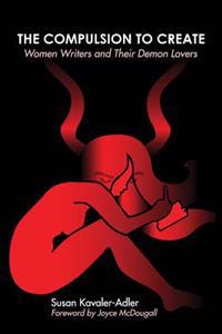 The Compulsion to Create: Women Writers and Their Demon Lovers