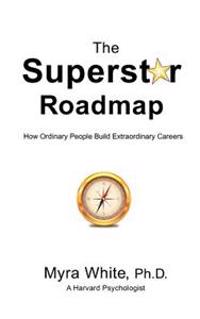 The Superstar Roadmap: How Ordinary People Build Extraordinary Careers