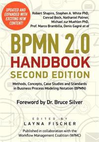 BPMN 2.0 Handbook Second Edition: Methods, Concepts, Case Studies and Standards in Business Process Modeling Notation (BPMN)
