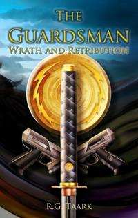 Guardsman: Book 3: Wrath and Retribution