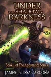 Under the Shadow of Darkness: Book 1 of the Apprentice Series
