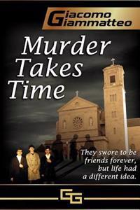 Murder Takes Time: Friendship & Honor Series, Book One