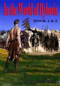 In the World of Hyboria: Book 1Grim Determination; Book 2 The Ties that Bind