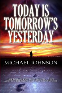 Today is Tomorrow's Yesterday