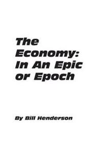 The Economy: In an Epic or Epoch
