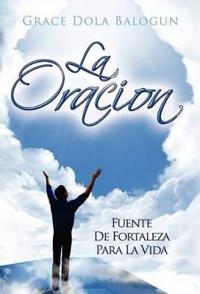 Bokomslag för "La Oracion Fuente de Fortaleza Para La Vida"