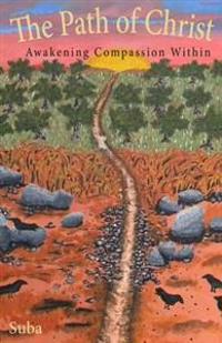 The Path of Christ: Awakening Compassion Within