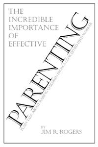 the Incredible Importance of Effective Parenting