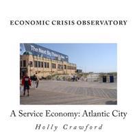 Economic Crisis Observatory: Atlantic City: Case Study of Service Economy