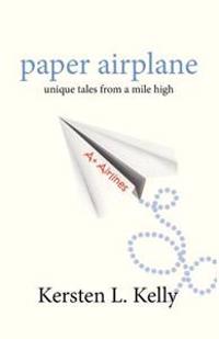 Paper Airplane: Unique Tales from a Mile High