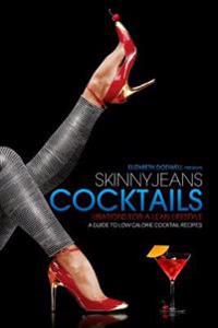 Skinny Jeans Cocktails: Libations for a Lean Lifestyle
