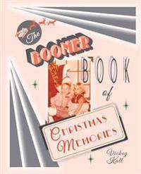 The Boomer Book of Christmas Memories