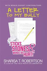 A Letter to My Bully: Sticks, Stones, and Words Do Hurt
