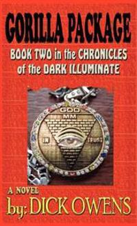 The Gorilla Package: Book Two in the Chronicles of the Dark Illuminate