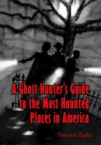 Ghost Hunter's Guide to the Most Haunted Places in America