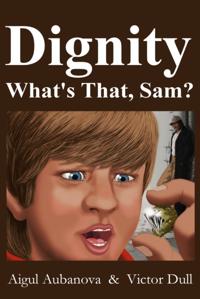 Dignity What's That, Sam?