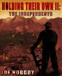 Holding Their Own II: The Independents