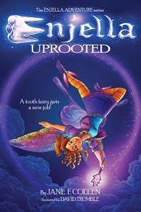 Enjella Uprooted: A Tooth Fairy Gets a New Job