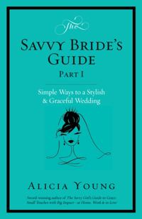 Savvy Bride's Guide: Simple Ways to a Stylish & Graceful Wedding