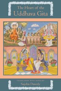 The Heart of the Uddhava Gita