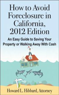 How to Avoid Foreclosure in California, 2012 Edition