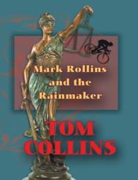 Mark Rollins and the Rainmaker