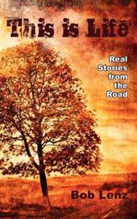 This Is Life: Real Stories from the Road