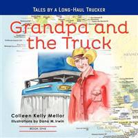 Grandpa and the Truck Book One: Tales for Kids by a Long-Haul Trucker