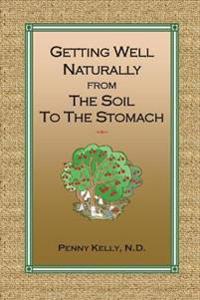 Getting Well Naturally from The Soil to The Stomach