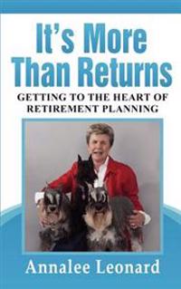 It's More Than Returns: Getting to the Heart of Retirement Planning