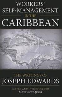 Edwards, J: Workers' Self-Management in the Caribbean