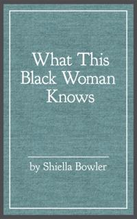 What This Black Woman Knows