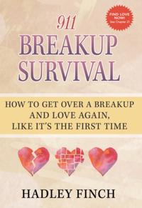 911 Breakup Survival How To Get Over A Breakup And Love Again, Like It's The First Time