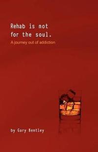 Rehab is Not for the Soul