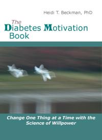 Diabetes Motivation Book: Change One Thing at a Time with the Science of Willpower