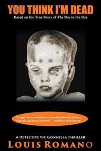 You Think I'm Dead: Based on the True Story of the Boy in the Box