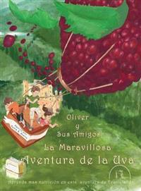 Bokomslag för "Oliver y Sus Amigos La Maravillosa Aventura de La Uva"