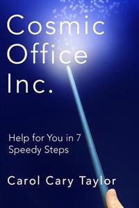 Cosmic Office Inc.: Help for You in 7 Speedy Steps