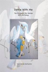Dance With Me - The Minnesota Pen Women 2021 Anthology