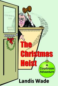 Christmas Heist: A Courtroom Adventure